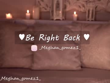 webcam girl _meghan_gomez1_ image #4111300